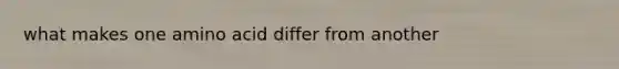 what makes one amino acid differ from another