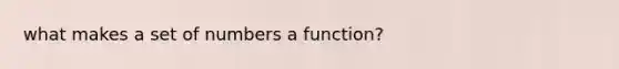 what makes a set of numbers a function?