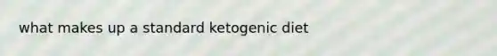 what makes up a standard ketogenic diet