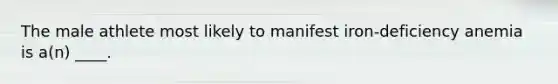 The male athlete most likely to manifest iron-deficiency anemia is a(n) ____.