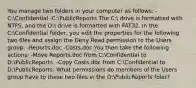 You manage two folders in your computer as follows: -C:Confidential -C:PublicReports The C: drive is formatted with NTFS, and the D: drive is formatted with FAT32. In the C:Confidential folder, you edit the properties for the following two files and assign the Deny Read permission to the Users group: -Reports.doc -Costs.doc You then take the following actions: -Move Reports.doc from C:Confidential to D:PublicReports. -Copy Costs.doc from C:Confidential to D:PublicReports. What permissions do members of the Users group have to these two files in the D:PublicReports foler?