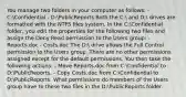 You manage two folders in your computer as follows: - C:Confidential - D:PublicReports Both the C: and D: drives are formatted with the NTFS files system. In the C:Confidential folder, you edit the properties for the following two files and assign the Deny Read permission to the Users group: - Reports.doc - Costs.doc The D: drive allows the Full Control permission to the Users group. There are no other permissions assigned except for the default permissions. You then take the following actions: - Move Reports.doc from C:Confidential to D:PublicReports. - Copy Costs.doc from C:Confidential to D:PublicReports. What permissions do members of the Users group have to these two files in the D:PublicReports folder.