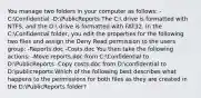 You manage two folders in your computer as follows: -C:Confidential -D:PublicReports The C: drive is formatted with NTFS, and the D: drive is formatted with FAT32. In the C:Confidential folder, you edit the properties for the following two files and assign the Deny Read permission to the users group: -Reports.doc -Costs.doc You then take the following actions: -Move reports.doc from C:Confidential to D:PublicReports -Copy costs.doc from D:confidential to D:publicreports Which of the following best describes what happens to the permissions for both files as they are created in the D:PublicReports folder?