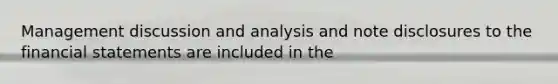 Management discussion and analysis and note disclosures to the financial statements are included in the