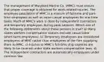 The management of Maryland Marine Co. (MMC) must ensure that proper coverage is obtained for work-related injuries. The employee population of MMC is a mixture of full-time and part-time employees as well as some casual employees for one-time tasks. Much of MMC's work is done by independent contractors and temporary employees during peak seasons. Which one of the following statements about these persons is true? a) Many states workers compensation statues exclude casual labor (short-term employees). b) Temporary employees are considered employees of MMC rather than employees of the firm supplying them to MMC. c) Injuries to MMC's full-time ship captains are likely to be covered under state workers compensation laws. d) The independent contractors are automatically employees under common law.