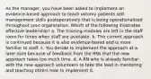 As the manager, you have been asked to implement an evidence-based approach to teach ostomy patients self-management skills postoperatively that is being operationalized throughout your organization. Which of the following illustrates effective leadership? a. The training modules are left in the staff room for times when staff are available. b. The current approach is continued because it is also evidence-based and is more familiar to staff. c. You decide to implement the approach at a later date because of feedback from the RNs that the new approach takes too much time. d. A RN who is already familiar with the new approach volunteers to take the lead in mentoring and teaching others how to implement it.