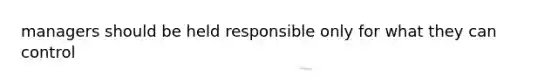 managers should be held responsible only for what they can control