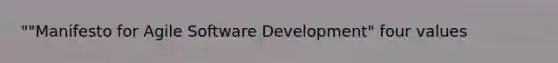 ""Manifesto for Agile Software Development" four values
