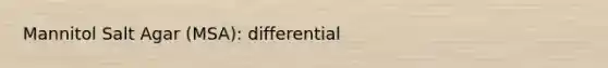 Mannitol Salt Agar (MSA): differential