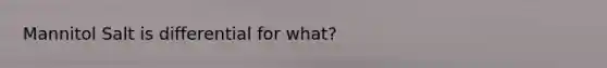 Mannitol Salt is differential for what?