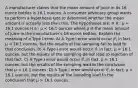 A manufacturer claims that the mean amount of juice in its 16 ounce bottles is 16.1 ounces. A consumer advocacy group wants to perform a hypothesis test to determine whether the mean amount is actually less than this. The hypotheses are: H 0 : µ = 16.1 ounces H a : µ 16.1 ounces.