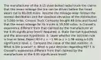 The manufacturer of the X-15 steel-belted radial truck tire claims that the mean mileage the tire can be driven before the tread wears out is 60,000 miles. Assume the mileage wear follows the normal distribution and the standard deviation of the distribution is 5,000 miles. Crosset Truck Company bought 48 tires and found that the mean mileage for its trucks is 59,500 miles. Is Crosset's experience different from that claimed by the manufacturer at the 0.05 significance level? Required: a. State the null hypothesis and the alternate hypothesis. b. State whether the decision rule is true or false: Reject H0 if z 1.96 using a 0.05 significance level. c. Compute the value of the test statistic. d. What is the p-value? e. What is your decision regarding H0? f. Is Crosset's experience different from that claimed by the manufacturer at the 0.05 significance level?