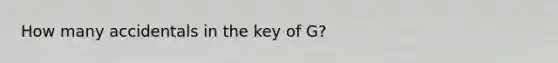 How many accidentals in the key of G?