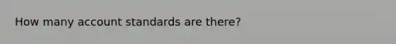 How many account standards are there?