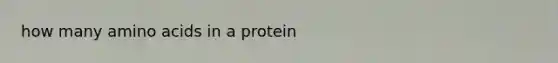 how many amino acids in a protein