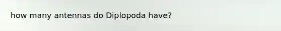 how many antennas do Diplopoda have?