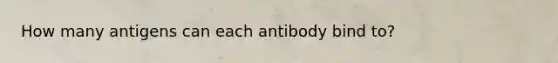 How many antigens can each antibody bind to?