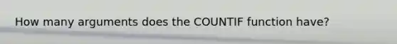 How many arguments does the COUNTIF function have?