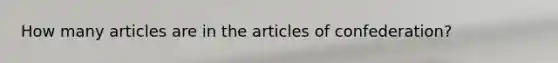 How many articles are in the articles of confederation?