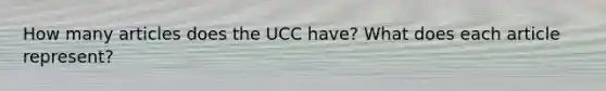 How many articles does the UCC have? What does each article represent?