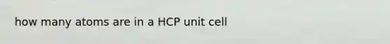 how many atoms are in a HCP unit cell