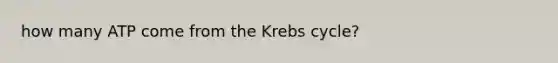 how many ATP come from the Krebs cycle?