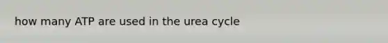 how many ATP are used in the urea cycle