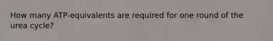 How many ATP-equivalents are required for one round of the urea cycle?