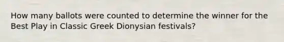 How many ballots were counted to determine the winner for the Best Play in Classic Greek Dionysian festivals?