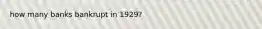 how many banks bankrupt in 1929?