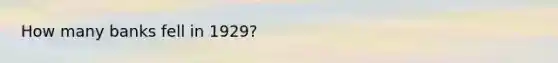 How many banks fell in 1929?