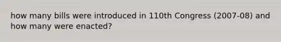 how many bills were introduced in 110th Congress (2007-08) and how many were enacted?