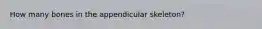 How many bones in the appendicular skeleton?