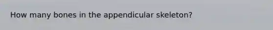 How many bones in the appendicular skeleton?