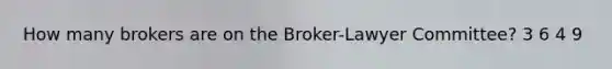 How many brokers are on the Broker-Lawyer Committee? 3 6 4 9