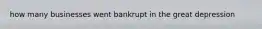 how many businesses went bankrupt in the great depression