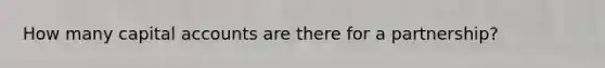 How many capital accounts are there for a partnership?