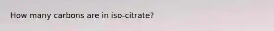 How many carbons are in iso-citrate?