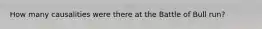 How many causalities were there at the Battle of Bull run?
