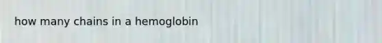 how many chains in a hemoglobin