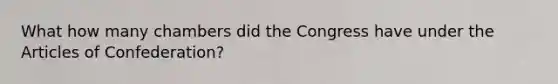 What how many chambers did the Congress have under the Articles of Confederation?