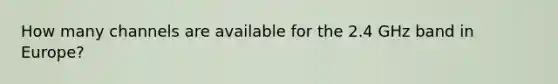 How many channels are available for the 2.4 GHz band in Europe?