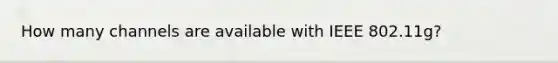 How many channels are available with IEEE 802.11g?