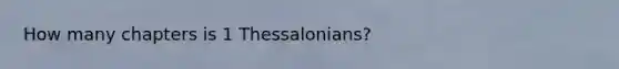 How many chapters is 1 Thessalonians?