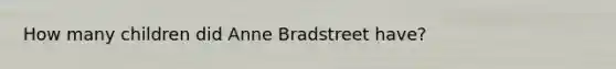 How many children did Anne Bradstreet have?