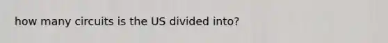 how many circuits is the US divided into?