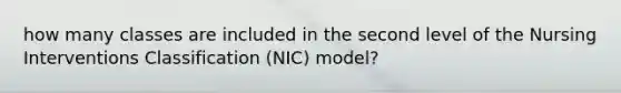 how many classes are included in the second level of the Nursing Interventions Classification (NIC) model?