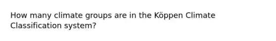 How many climate groups are in the Köppen Climate Classification system?