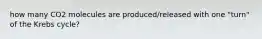 how many CO2 molecules are produced/released with one "turn" of the Krebs cycle?