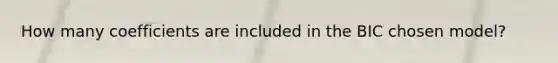 How many coefficients are included in the BIC chosen model?